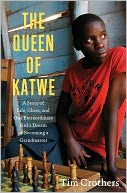 download The Queen of Katwe : A Story of Life, Chess, and One Extraordinary Girl's Dream of Becoming a Grandmaster book