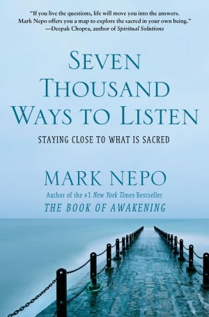 Seven Thousand Ways to Listen: Staying Close to What Is Sacred