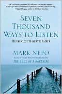 Seven Thousand Ways to Listen by Mark Nepo: NOOK Book Cover