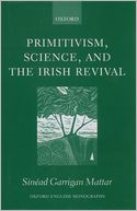 download Primitivism, Science, and the Irish Revival book