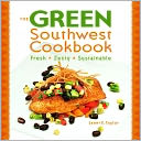download The Green Southwest Cookbook : Fresh, Zesty, Sustainable book