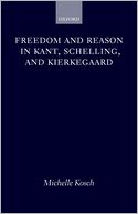 download Freedom and Reason in Kant, Schelling, and Kierkegaard book