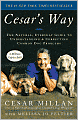 Cesar's Way: The Natural, Everyday Guide to Understanding and Correcting Common Dog Problems