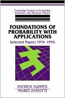 Foundations of Probability with Applications: Selected Papers, 1974-1995