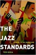 The Jazz Standards by Ted Gioia: Book Cover