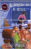 A Brew to a Kill (Coffeehouse Mystery Series #11) by Cleo Coyle: NOOK Book Cover