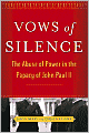 Vows of Silence: The Abuse of Power in the Papacy of John Paul II