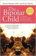 The Bipolar Child: The Definitive and Reassuring Guide to Childhood's Most Misunderstood Disorder -- Third Edition