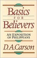 Basics for Believers: An Exposition of Philippians