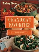 Grandma's Favorites: Over 350 Best-Loved Recipes Handed Down through the Generations - From Sunday Pot Roast to Oatmeal Cookies