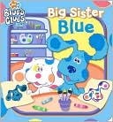 Big Sister Blue [Blue's Clues Series]