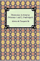 Democracy In America (Volumes 1 And 2, Unabridged)