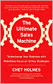 The Ultimate Sales Machine: Turbocharge Your Business with Relentless Focus on 12 Key Strategies