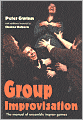 Group Improvisation: The Manual of Ensemble Improv Games