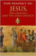 Jesus, The Apostles and the Early Church