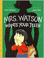 Mrs. Watson Wants Your Teeth