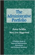 The Administrative Portfolio: A Practical Guide to Improved Administrative Performance and Personnel Decisions