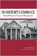 In History's Embrace: Past and Present in Concord, Massachusetts