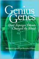 Genius Genes: How Asperger Talents Changed the World