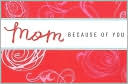 Mom: Because of You