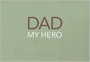 Dad: My Hero