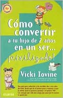 Como Convertir a tu Hijo de 2 Anos en un Ser... Civilizado!