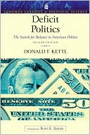 Deficit Politics: The Search for Balance in American Politics (Longman Classics Series)