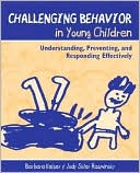 Challenging Behavior in Young Children: Understanding, Preventing, and Responding Effectively
