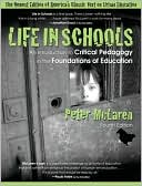 Life in Schools: An Introduction to Critical Pedagogy in the Foundations of Education