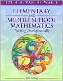 Elementary and Middle School Mathematics: Teaching Developmentally
