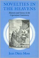 download Novelties in the Heavens : Rhetoric and Science in the Copernican Controversy book
