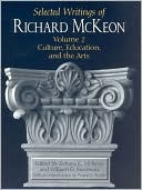 Selected Writings of Richard Mckeon Volume 2: Culture, Education, and the Arts