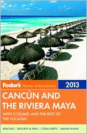 Fodor's Cancun and the Riviera Maya 2013 with Cozumel and the Best of the Yucatan by Fodor's Travel Publications: Book Cover