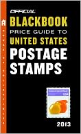 The Official Blackbook Price Guide to United States Postage Stamps 2013, 35th Edition by Thomas E. Hudgeons: Book Cover