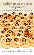 Performance Practice and Process: Contemporary (Women) Practitioners