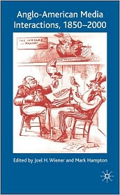 BARNES & NOBLE | Anglo-American Media Interactions, 1850-2000 by ...