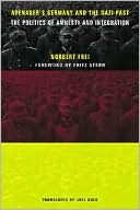 Adenauer's Germany and the Nazi Past: The Politics of Amnesty and Integration