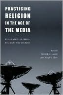 Practicing Religion In The Age Of The Media