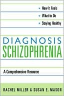 Diagnosis: Schizophrenia: A Comprehensive Resource