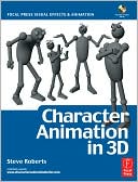 Character Animation in 3D (Focal Press Visual Effects and Animation Series)