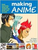 Making Anime: Create mesmerising manga-style animation with pencils, paint and pixels
