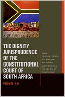 The Dignity Jurisprudence of the Constitutional Court of South Africa by Drucilla Cornell: Book Cover
