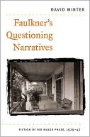 Faulkner's Questioning Narratives: Fiction of His Major Phase, 1929-42