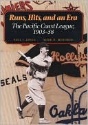 Runs, Hits, and an Era: The Pacific Coast League, 1903-58