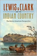 Lewis and Clark and the Indian Country: The Native American Perspective