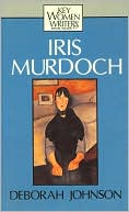 Iris Murdoch (Key Women Writers Series)