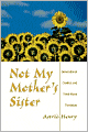 Not My Mother's Sister: Generational Conflict and Third-Wave Feminism