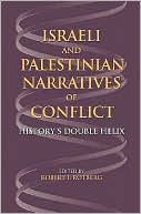 Israeli and Palestinian Narratives of Conflict: History's Double Helix