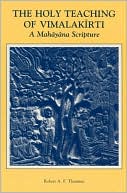 The Holy Teaching of Vimalakirti: Mahayana Scripture