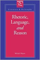 Rhetoric, Language, And Reason